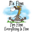 It's Fine, I'm Fine, Everything's Fine Sticker