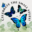 Celebrate the small Stuff Sticker
