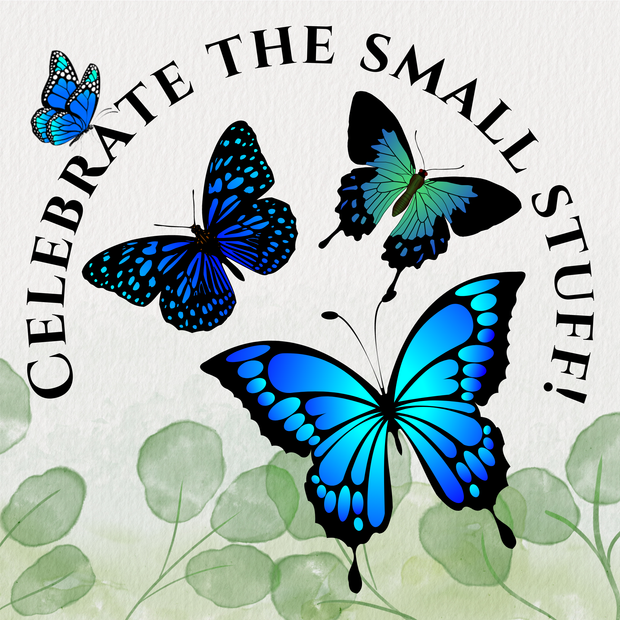 Celebrate the small Stuff Sticker