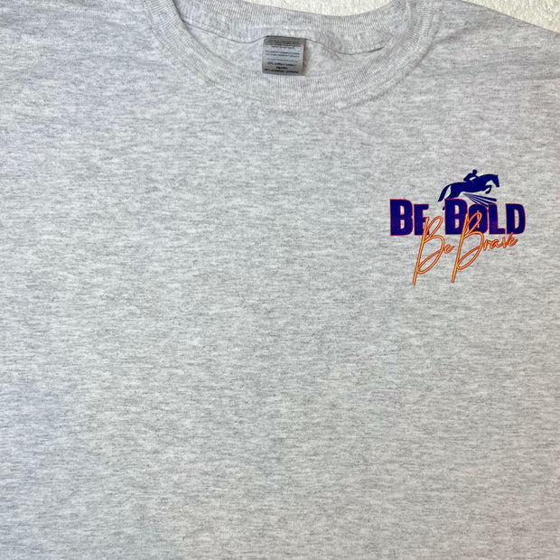 Black Stallion Grey - BE BOLD / BE BRAVE  T-Shirt